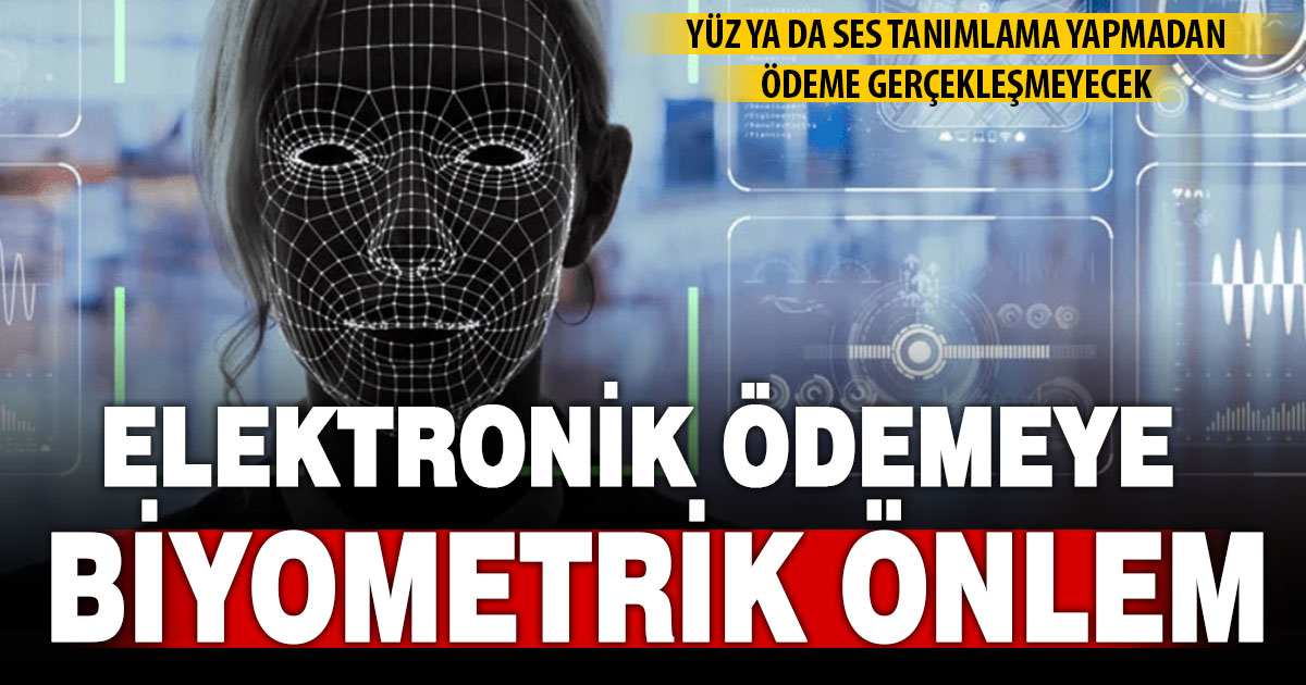 Dijital ödemede biyometrik döneme geçiliyor
