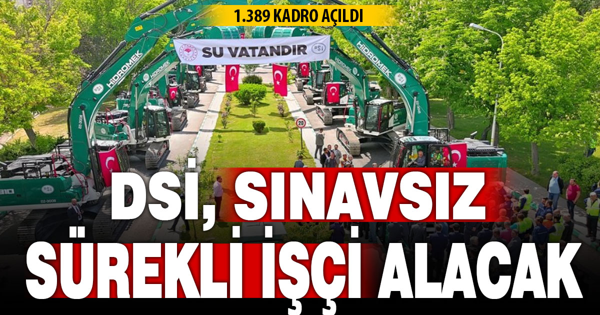 DSİ, noter kurası ile sürekli işçi alımı yapacak
