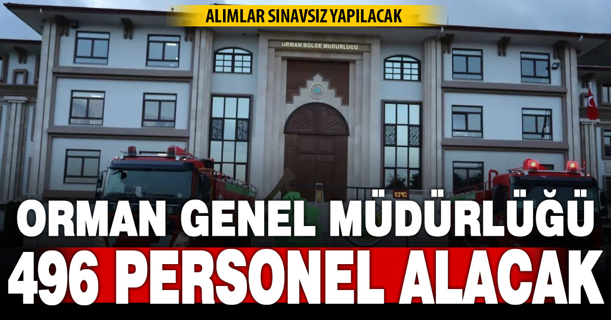 Orman Genel Müdürlüğü 496 sözleşmeli personel alacak