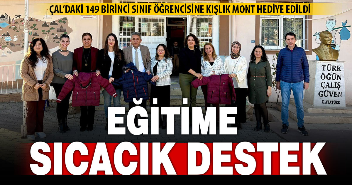 Çal’da minik yürekler ısındı: 149 birinci sınıf öğrencisine mont hediye edildi