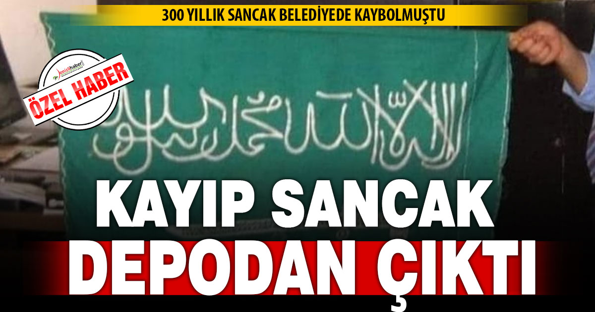 Kayıp sancak depodan çıktı