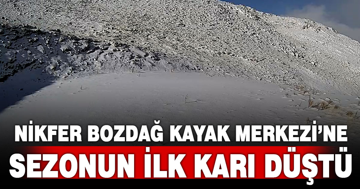 Nikfer Bozdağ Kayak Merkezi’ne sezonun ilk karı düştü