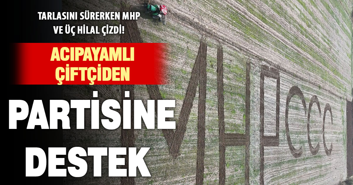 Acıpayamlı çiftçiden partisine anlamlı destek