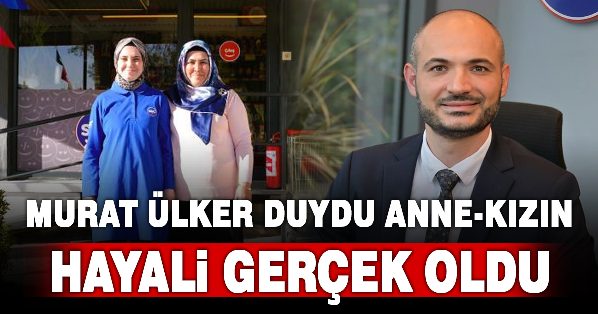 Anne ile kızının hayali Seç Market ile gerçeğe dönüştü 