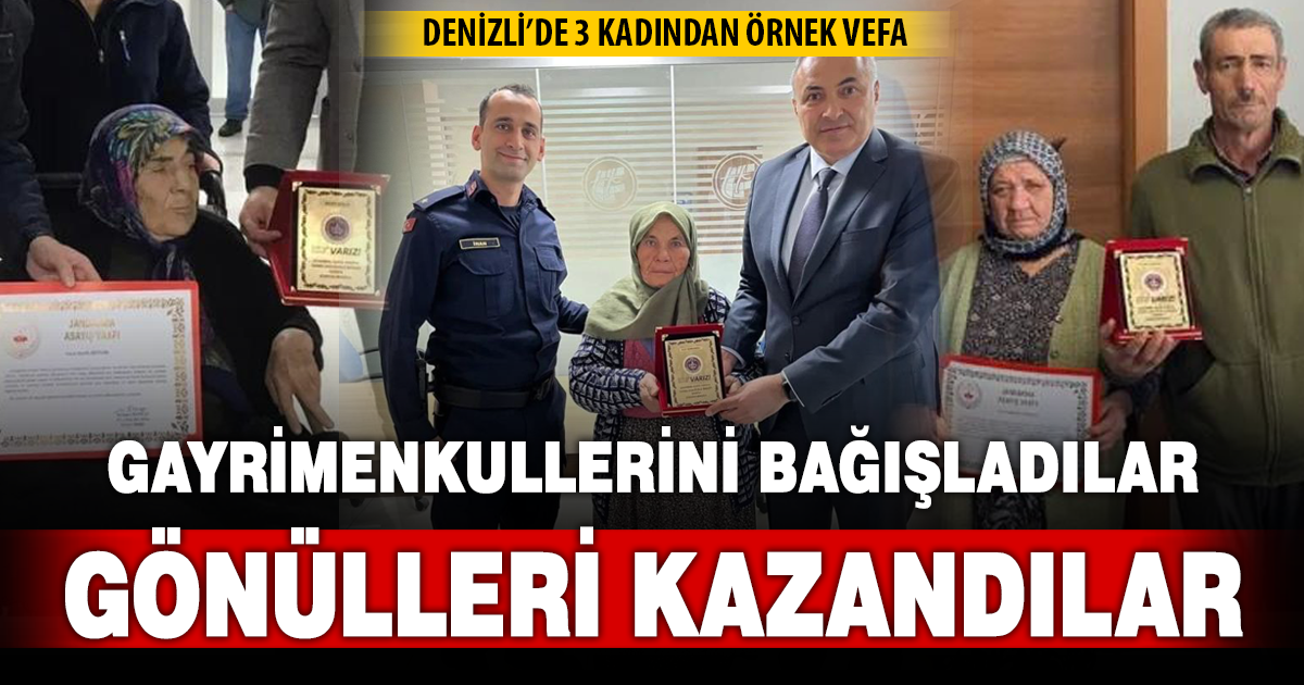 Denizli’de 3 kadın gayrimenkulünü jandarmaya bağışladı 