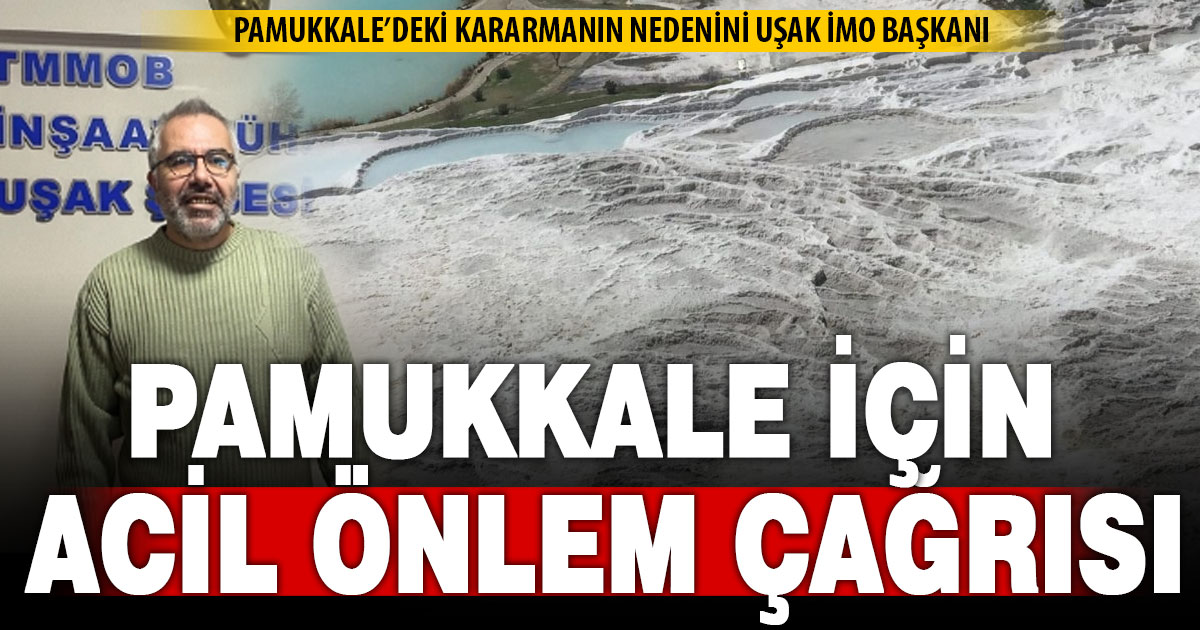 Pamukkale’deki kararmanın nedenini Uşak İMO Başkanı açıkladı