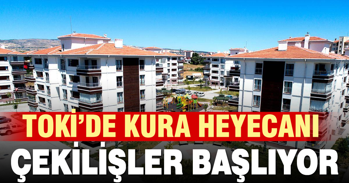 TOKİ kura heyecanı başladı: İlk çekiliş yarın yapılacak