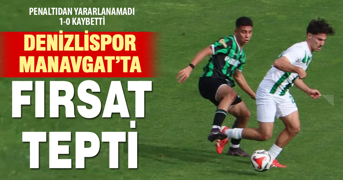 Denizlispor Manavgat’ta fırsat tepti
