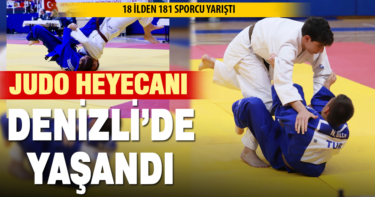 DENİZLİ’DE JUDO GRUP ŞAMPİYONASI HEYECANI NEFES KESTİ
