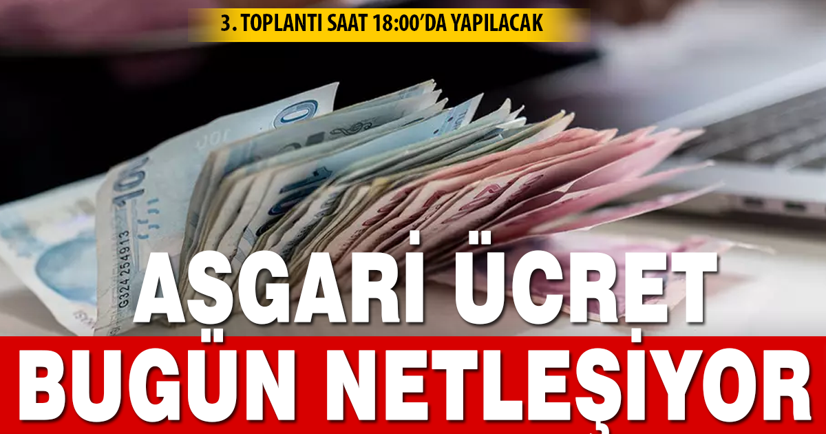 Asgari ücret görüşmelerinde üçüncü toplantı bugün yapılacak