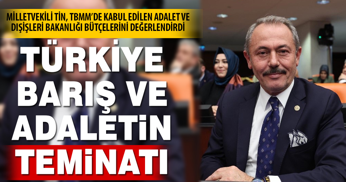 TÜRKİYE, BARIŞ VE ADALETİN TEMİNATI