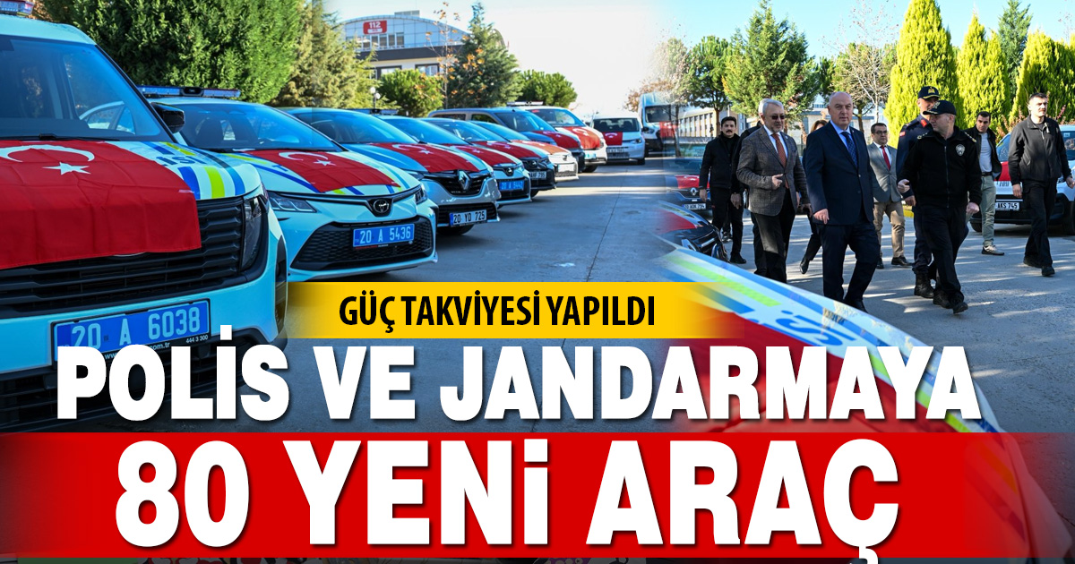 Polis ve jandarmaya 80 yeni araçla güç takviyesi