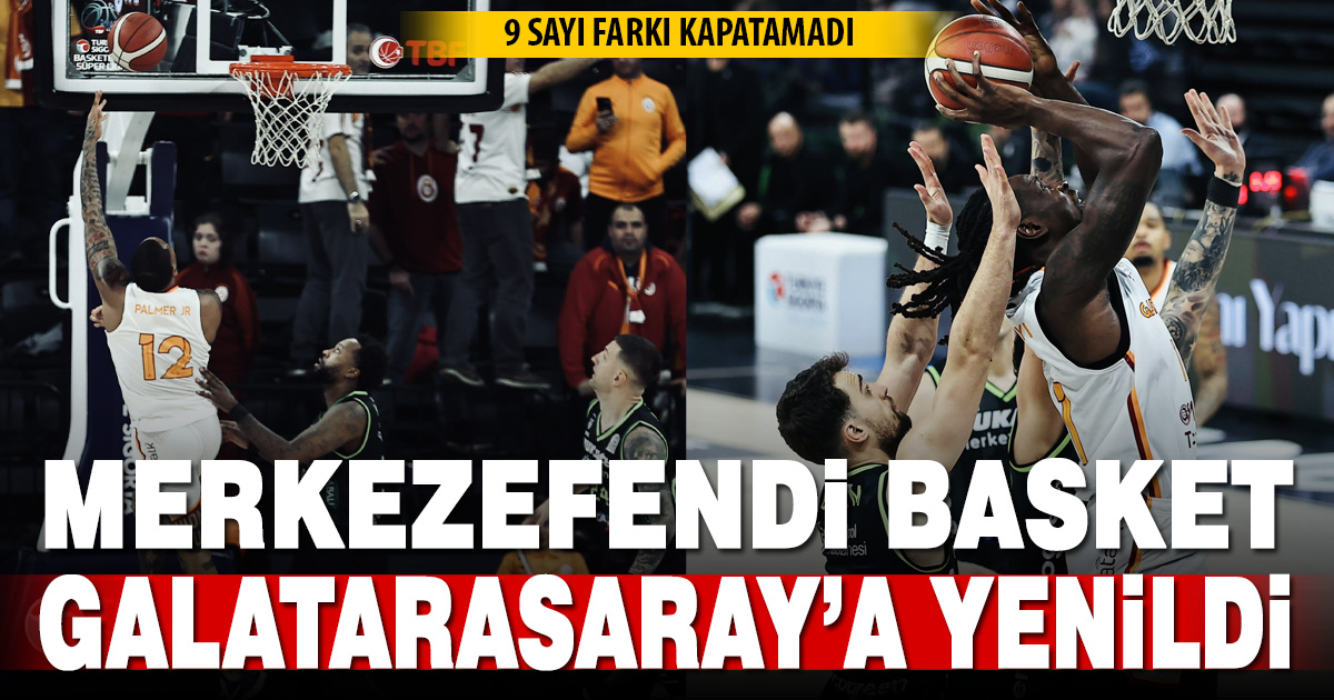 Merkezefendi Basket, Galatasaray’a yenildi