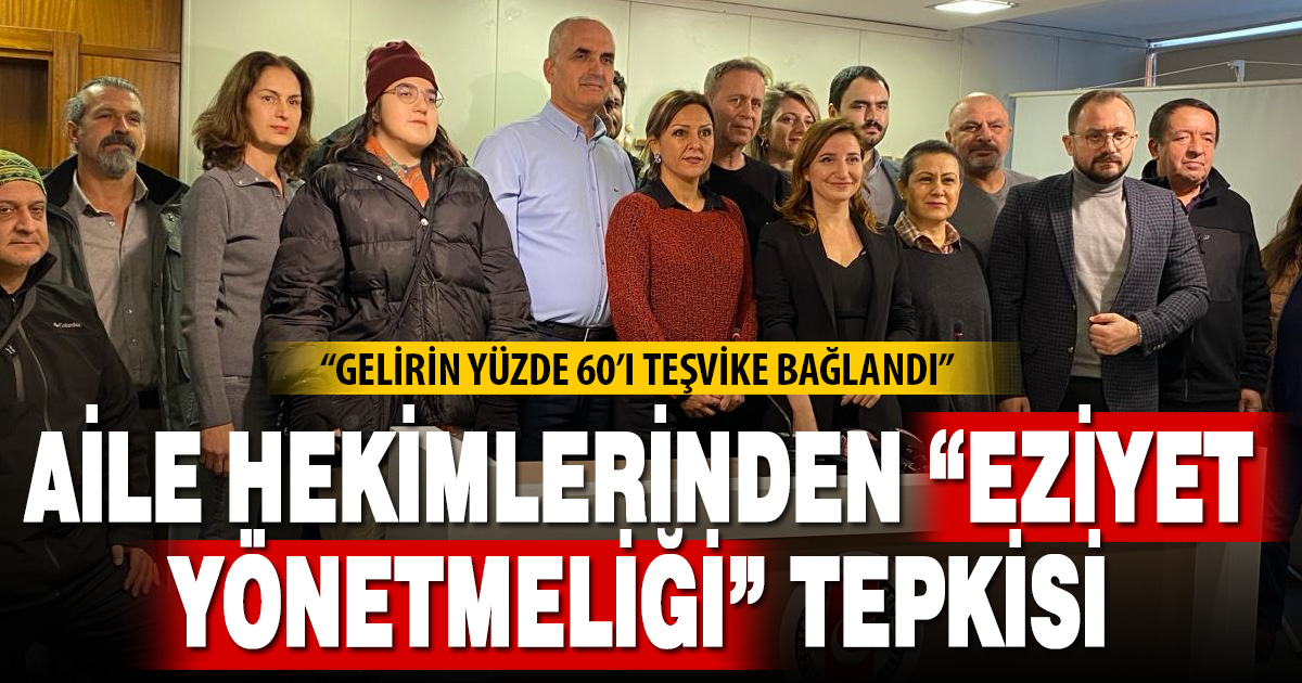 Aile hekimlerinden “eziyet yönetmeliği” tepkisi
