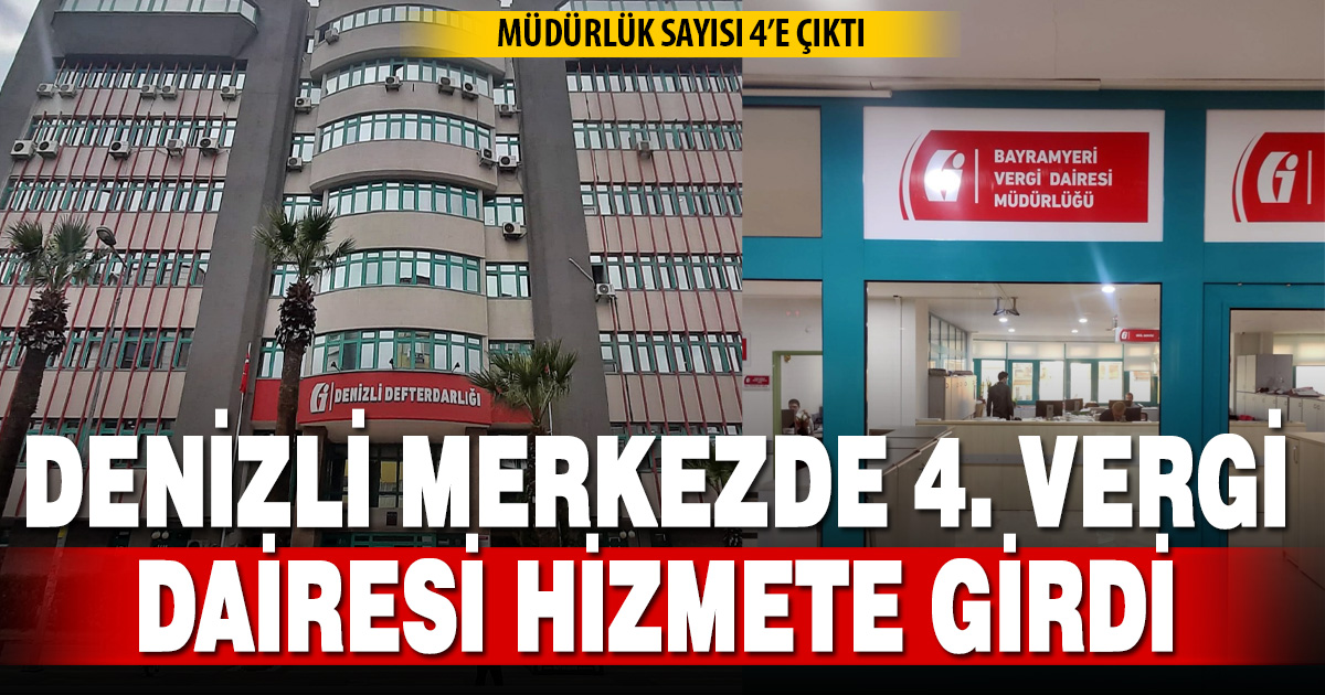 DENİZLİ’DE VERGİ DAİRESİ AĞI TAMAMLANDI
