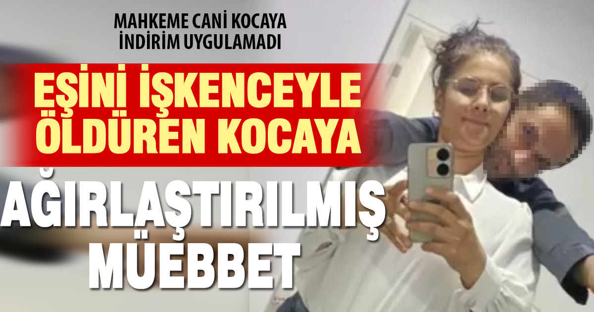 Saatler süren işkencede öldürülen Müge Elbeli cinayetinde karar
