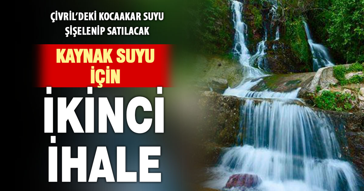 Çivril’deki kaynak suyu şişeleme ihalesi ikinci kez yapılacak