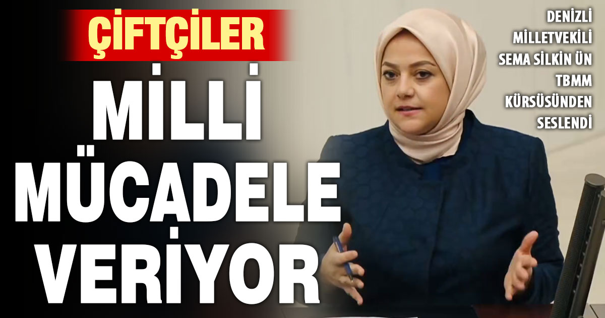 Milletvekili Sema Silkin Ün’den tarım eleştirisi: Çiftçi bu dönemin milli mücadelesini veriyor