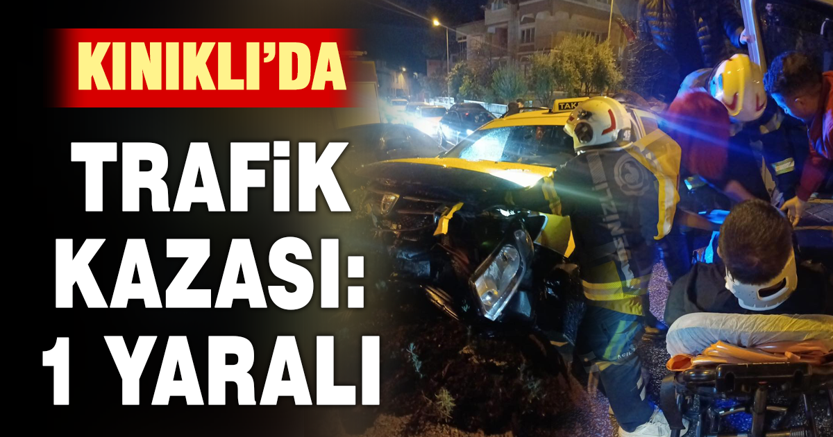 Kınıklı’da trafik kazası: 1 yaralı