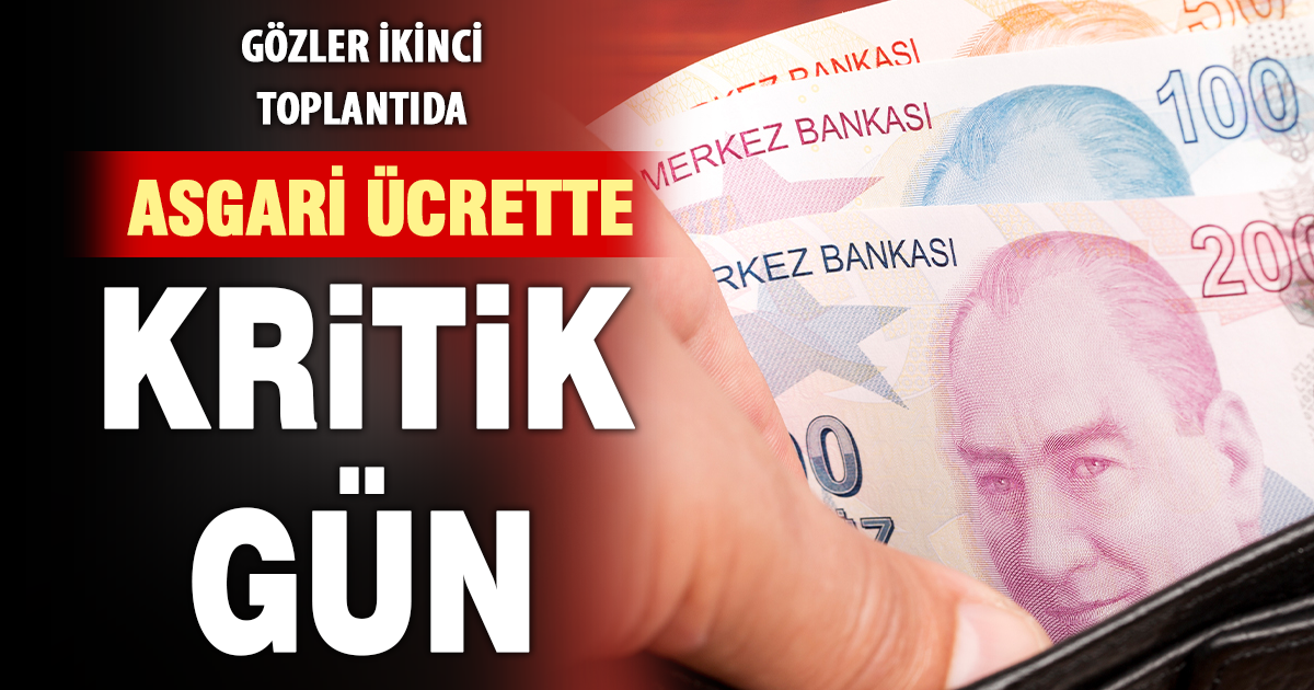 Asgari ücrette kritik gün: Gözler ikinci toplantıda
