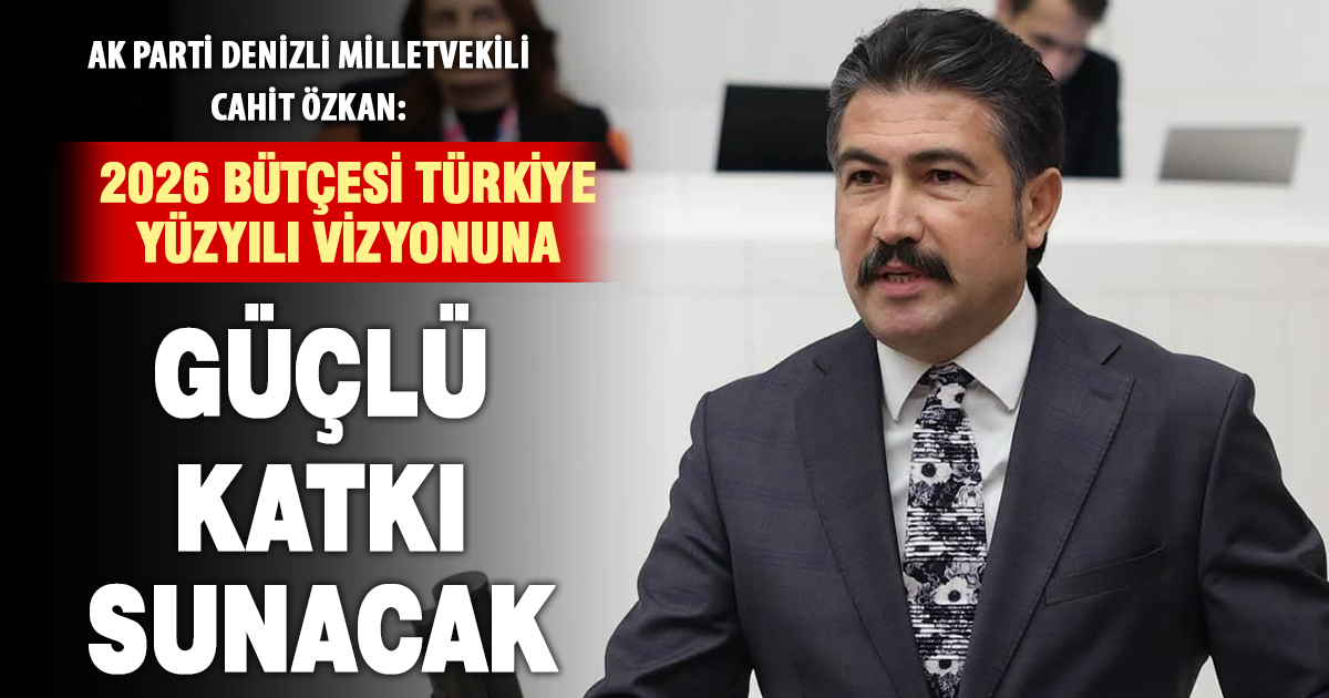 Milletvekili Özkan 2026 bütçesini değerlendirdi