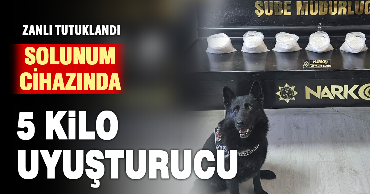 Solunum cihazına gizlenmiş 5 kilo uyuşturucuyla yakalandı