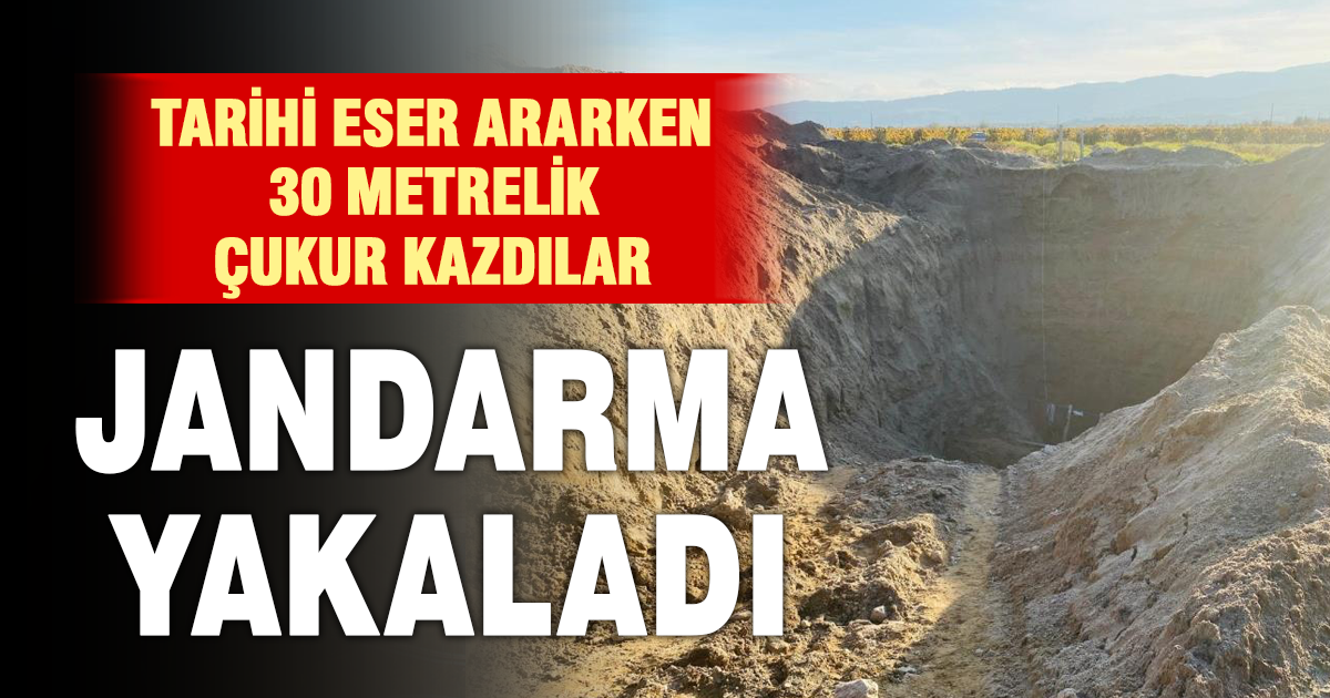 Devasa çukur kazıp tarihi eser aradılar