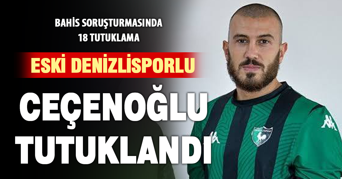 Futbolda bahis soruşturmasında 18 tutuklama: Mustafa Çeçenoğlu da tutuklandı