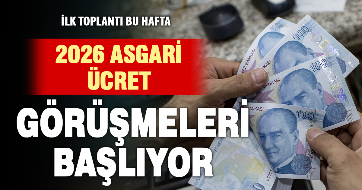 2026 asgari ücret görüşmeleri başlıyor
