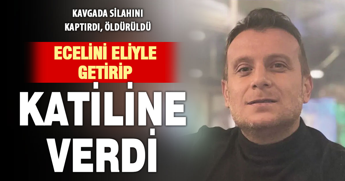 Kavgaya silahla geri dönen vatandaş, kaptırdığı kendi silahıyla öldürüldü