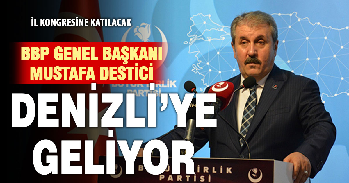 BBP Genel Başkanı Mustafa Destici kongre için geliyor