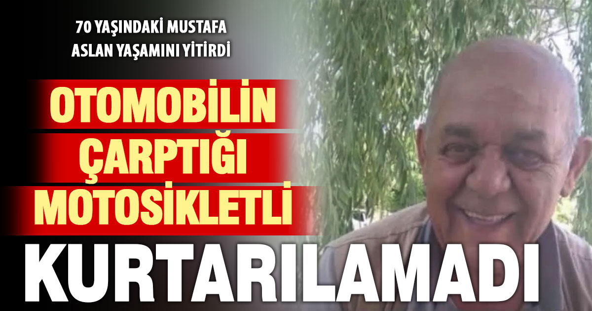 Acıpayam’da otomobilin çarptığı motosiklet sürücüsü kurtarılamadı
