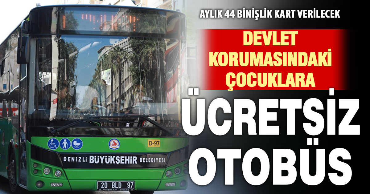 Denizli’de devlet korumasındaki çocuklara otobüs ücretsiz oldu