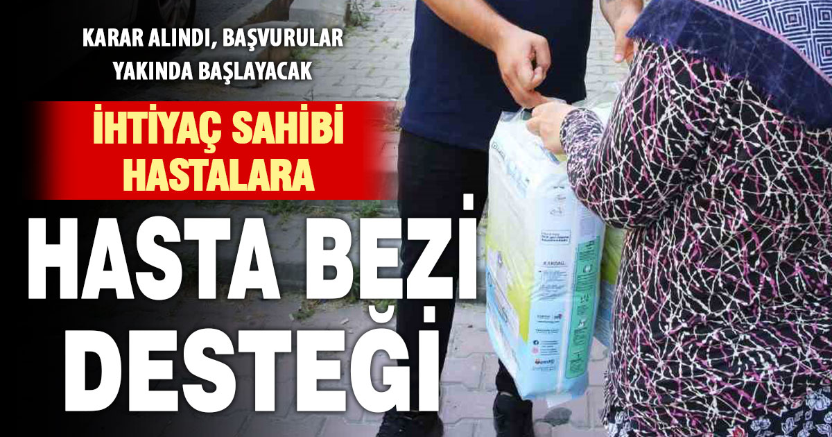 Belediye, yatağa bağlı hastalara hasta bezi desteği verecek