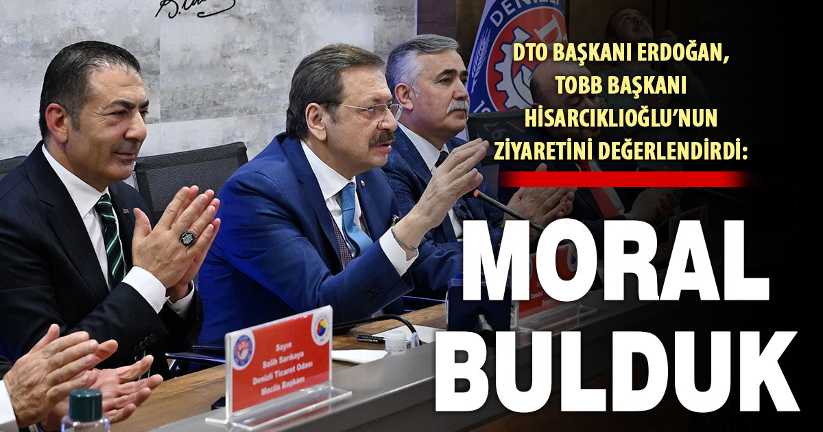 DTO Başkanı Erdoğan, TOBB Başkanı Hisarcıklıoğlu’nun ziyareti ile moral bulduklarını söyledi