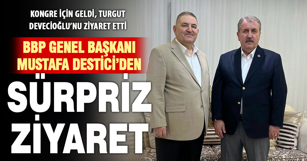 Destici’den Turgut Devecioğlu’na ziyaret