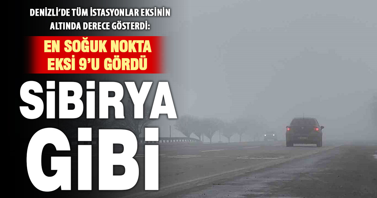 Denizli’de en düşük sıcaklık eksi 9,2’ye kadar düştü