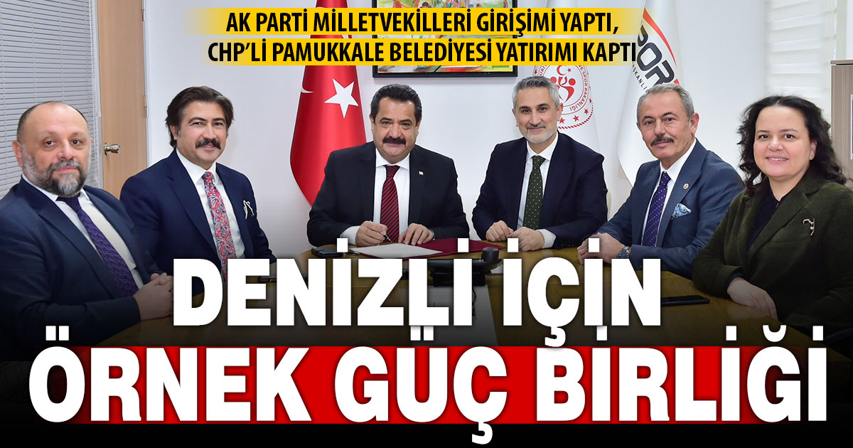 Ak Partili Milletvekilleri ve CHP’li Belediye’den Denizli için güç birliği