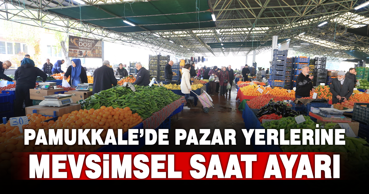 Pamukkale Belediyesi’nden pazar yeri saatlerine kış ve yaz dönemi düzenlemesi