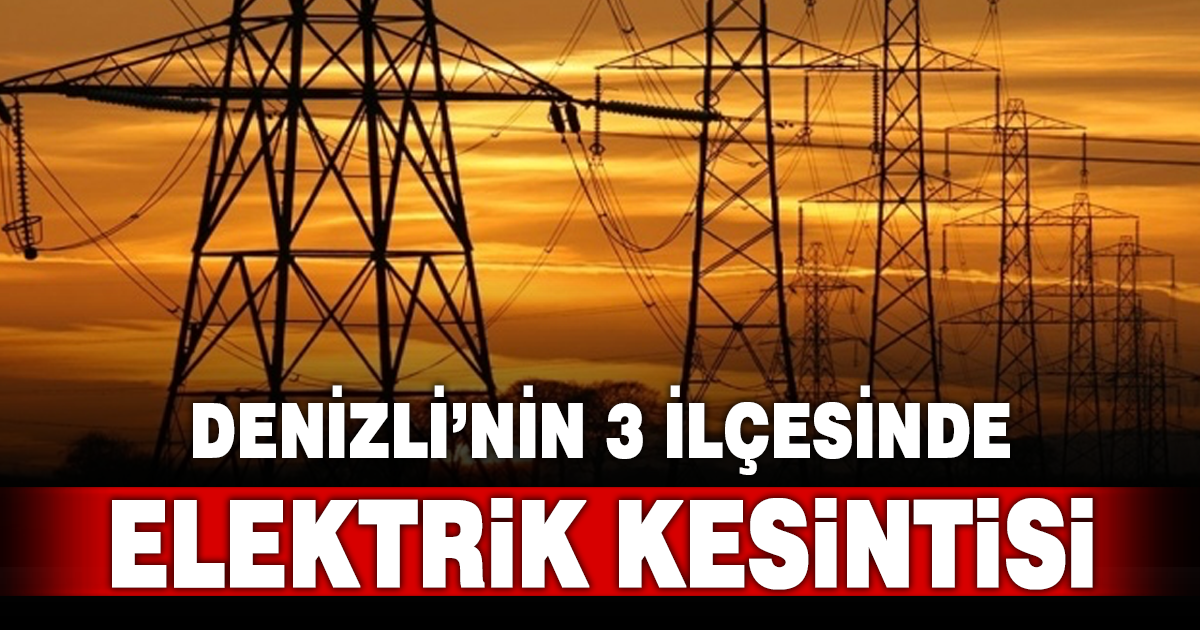 AYDEM’den Denizli’nin 3 ilçesinde planlı elektrik kesintisi