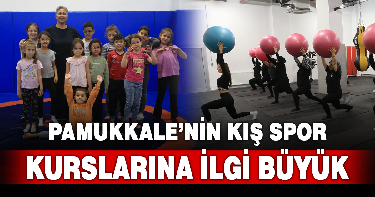 PAMUKKALE BELEDİYESİ’NİN KIŞ SPOR KURSLARINA İLGİ BÜYÜK