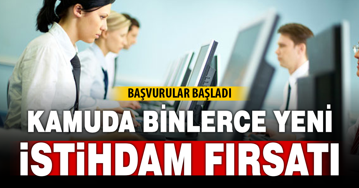 Kamuda binlerce yeni istihdam fırsatı: Başvurular başladı 