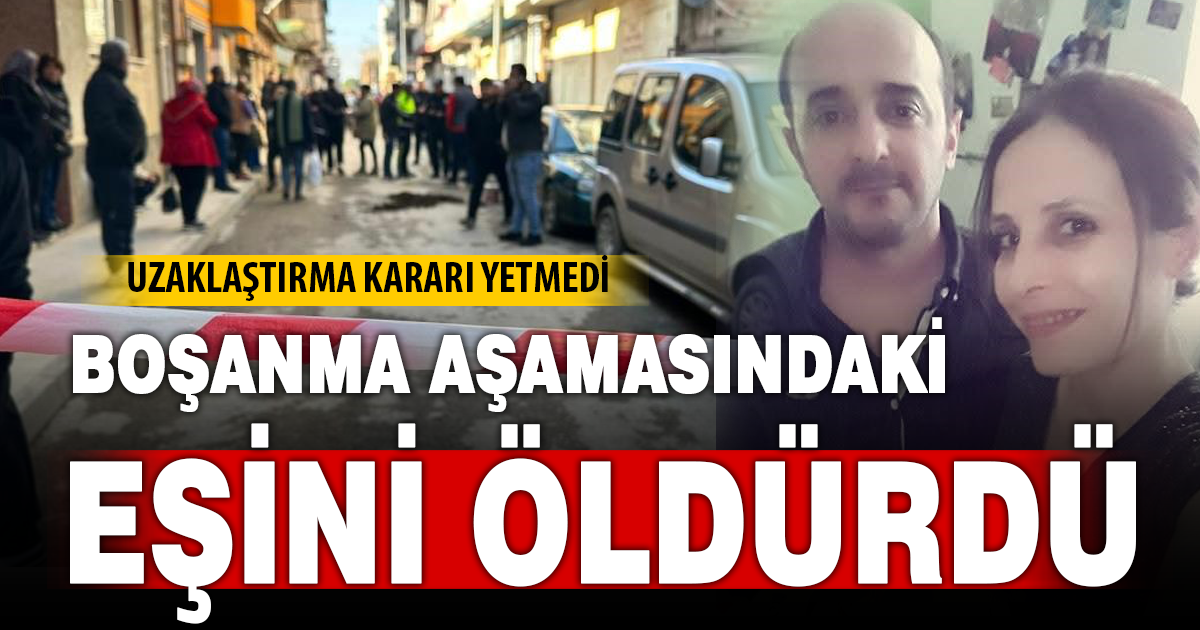 Boşanma aşamasındaki eşini sokak ortasında öldürdü 