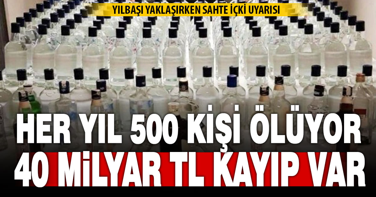Sahte içkiden her yıl 500 kişi ölüyor, 40 milyar TL vergi kaybı var