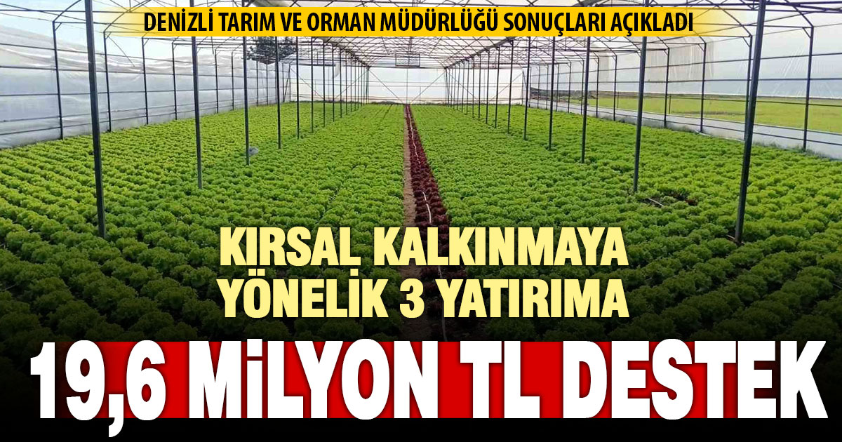 Denizli’de kırsal kalkınmaya yönelik 3 yatırıma 19,6 milyon TL destek ödemesi yapılacak