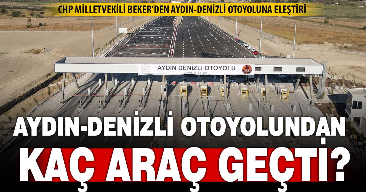 Aydın-Denizli otoyolunun işletme modeline CHP milletvekilinden eleştiri