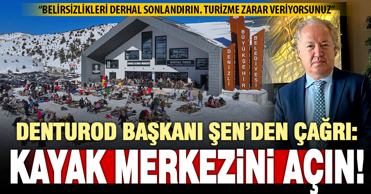 DENTUROD Başkanı Şen’den Kayak Merkezi çağrısı: Derhal açın!