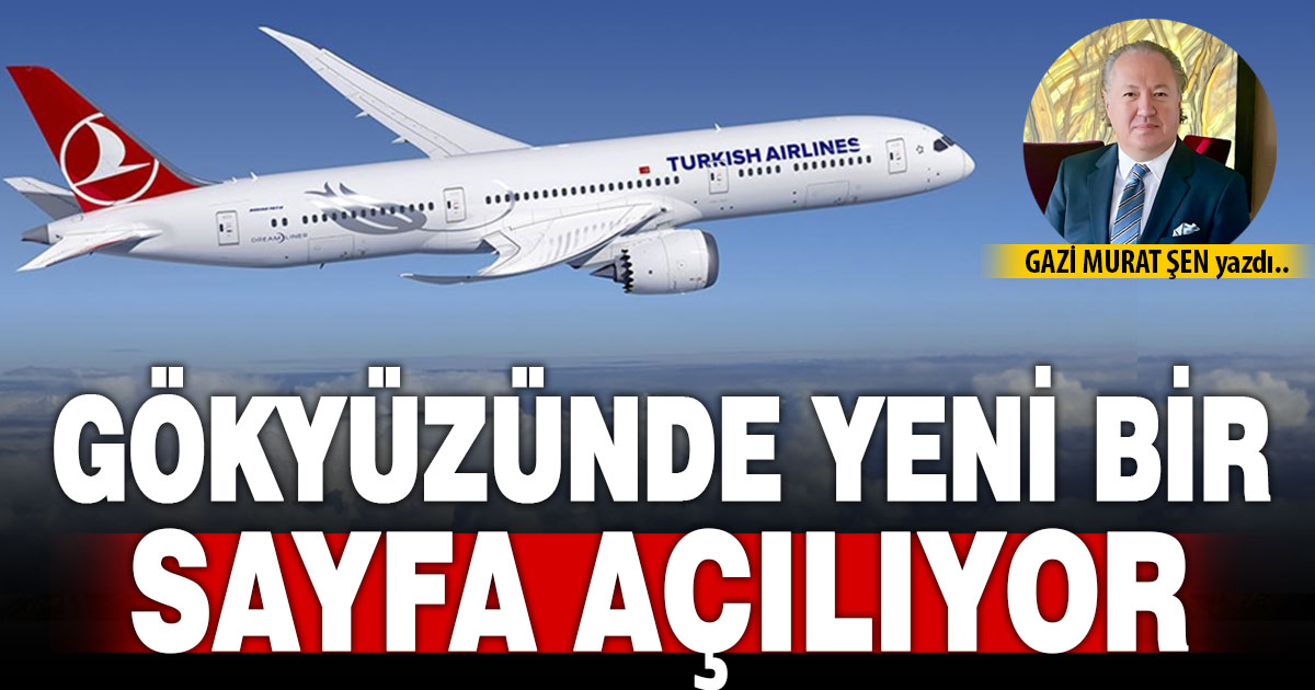 GÖKYÜZÜNDE YENİ BİR SAYFA AÇILIYOR