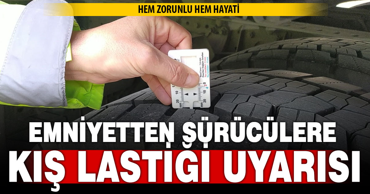 Denizli emniyetinden sürücülere kış lastiği uyarısı
