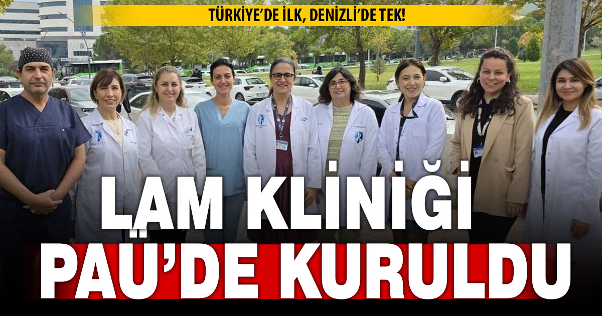 Türkiye’de ilk, Denizli’de tek! LAM Kliniği PAÜ’de kuruldu